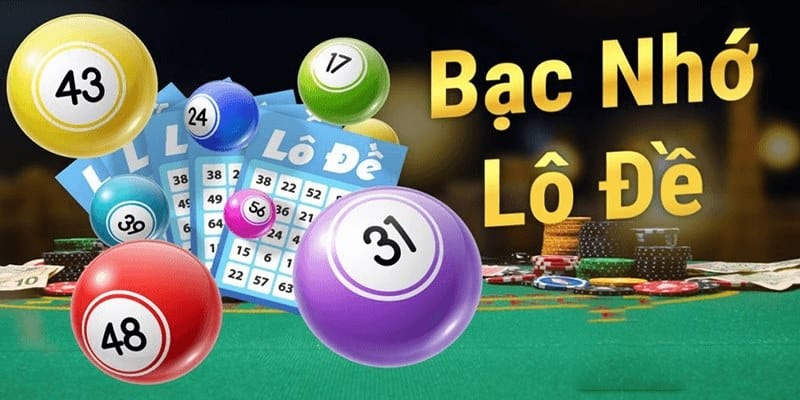 Tìm hiểu về bạc nhớ lô đề là gì?