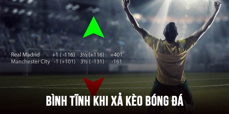 Cần bình tĩnh để ra quyết định xả kèo đúng đắn