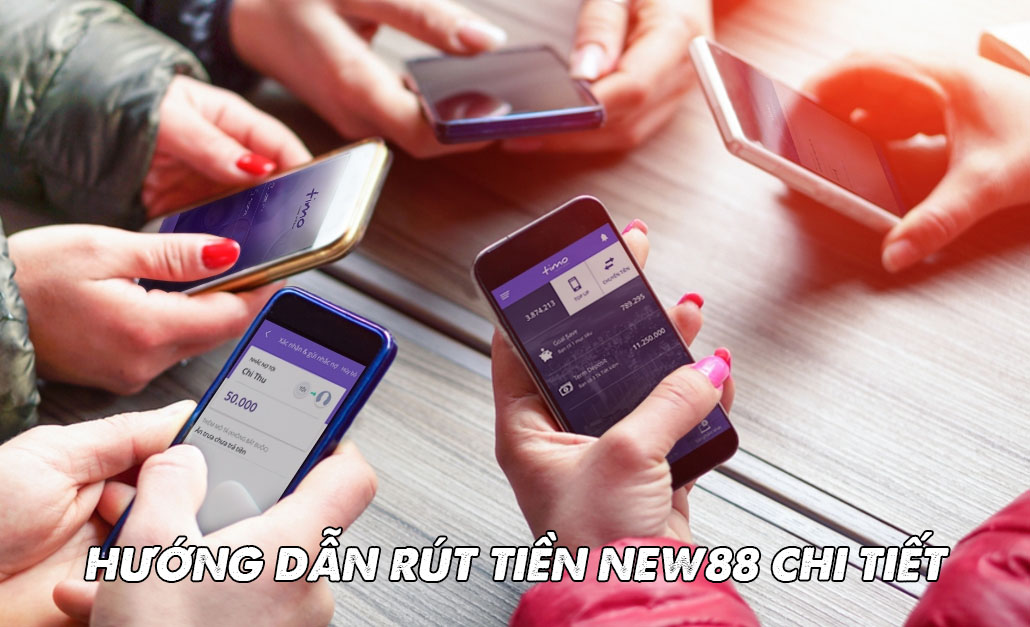 Hướng dẫn rút tiền New88 chi tiết